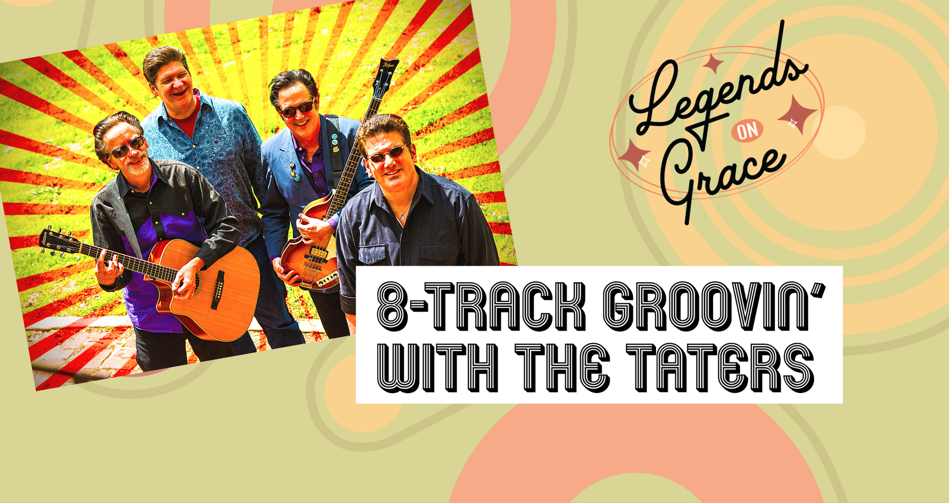 LEGENDS ON GRACE: 8-TRACK GROOIN’ WITH THE TATERS LEGENDS ON GRACE: 8-TRACK GROOIN’ WITH THE TATERS