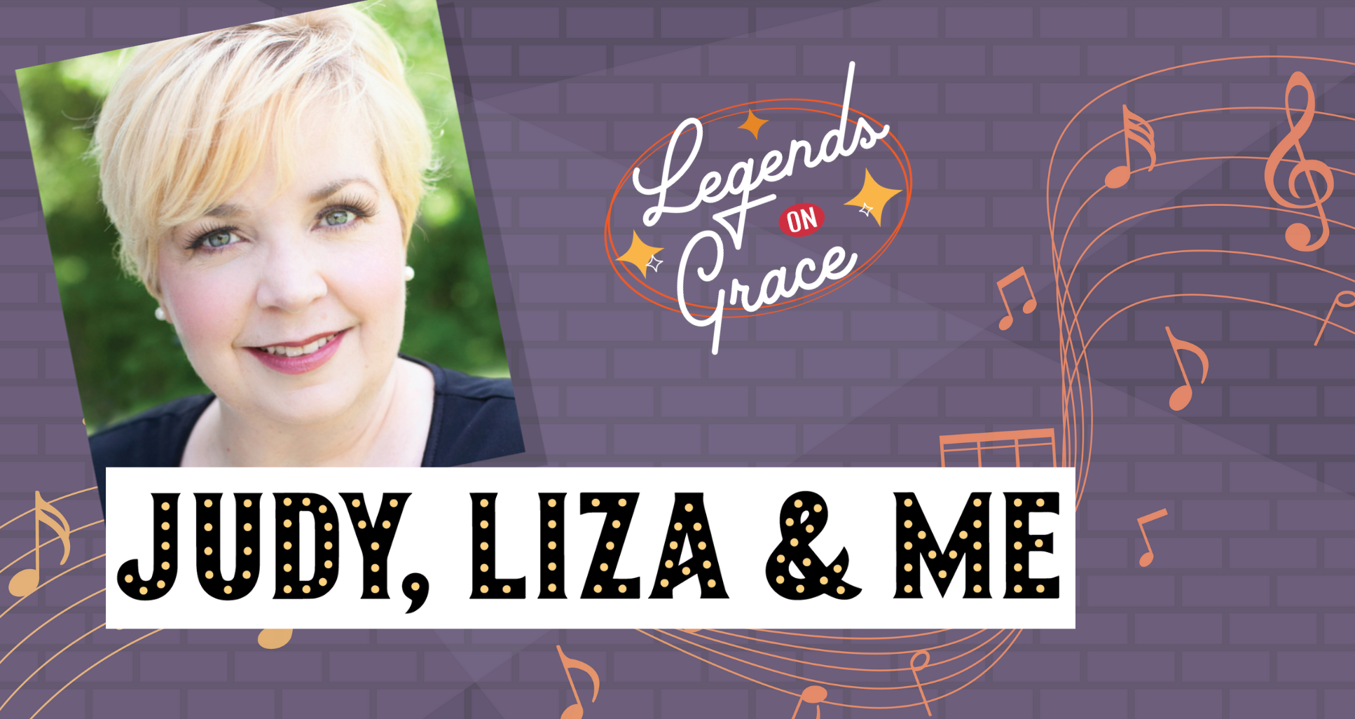 LEGENDS ON GRACE: JUDY, LIZA AND ME LEGENDS ON GRACE: JUDY, LIZA AND ME