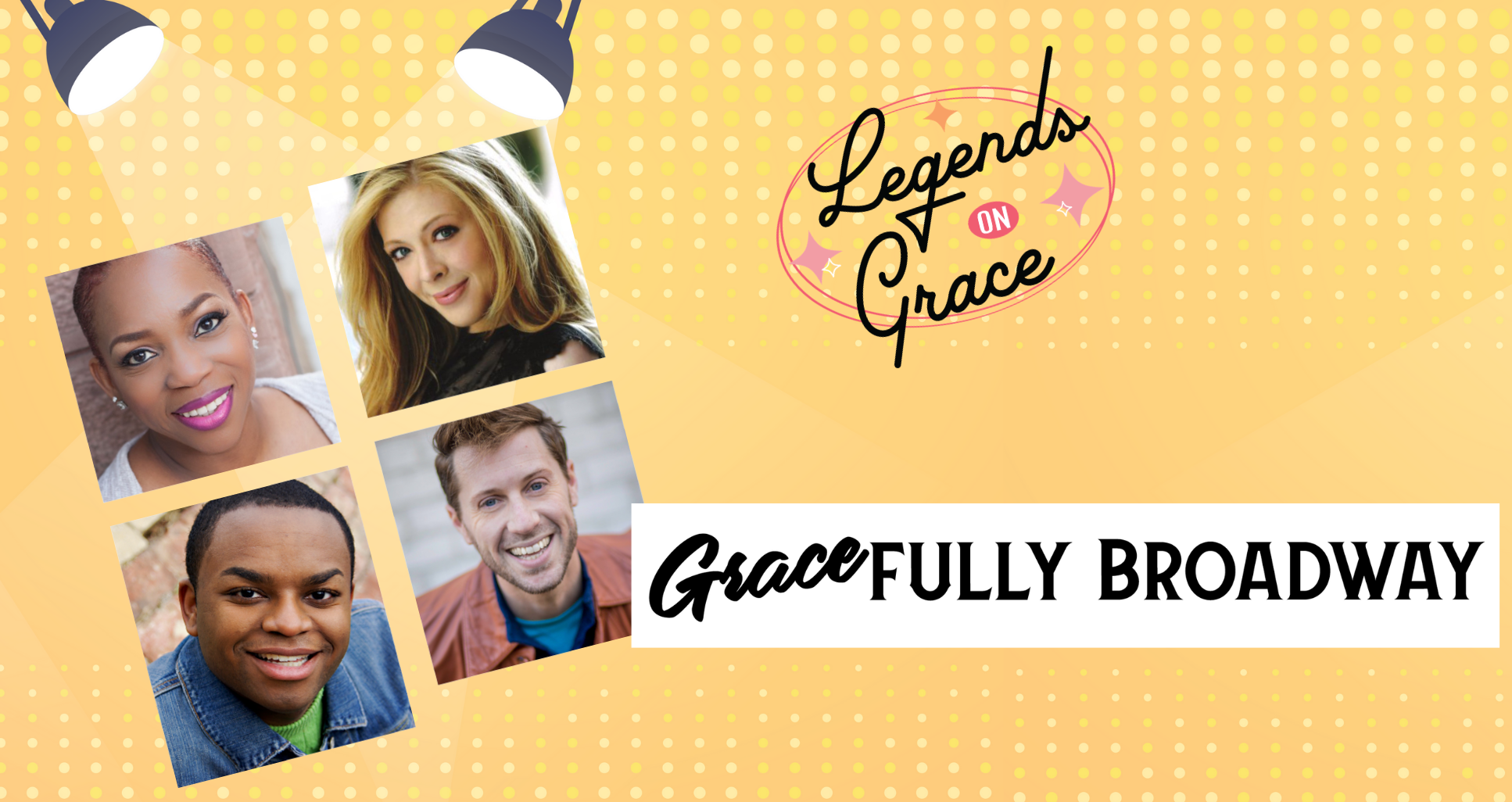 LEGENDS ON GRACE: GRACEFULLY BROADWAY LEGENDS ON GRACE: GRACEFULLY BROADWAY
