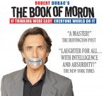 Robert Dubac’s newest Off-Broadway solo hit, THE BOOK OF MORON