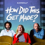 Award-Winning Podcast “How Did This Get Made