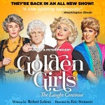 GOLDEN GIRLS U.S. TOUR BRINGS LAUGHS, CHEESECAKE AND A PERFECT NIGHT OUT TO DOMINION ENERGY CENTER ON APRIL 9