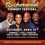 RICHMOND COMEDY FESTIVAL FEATURING COMEDIANS SOMMORE, LAVELL CRAWFORD, DON DC CURRY AND TEDDY CARPENTER TO TAKE THE STAGE AT CARPENTER THEATER ON APRIL 13
