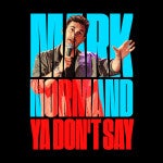 COMEDIAN MARK NORMAND ANNOUNCES PERFORMANCE AT DOMINION ENERGY CENTER