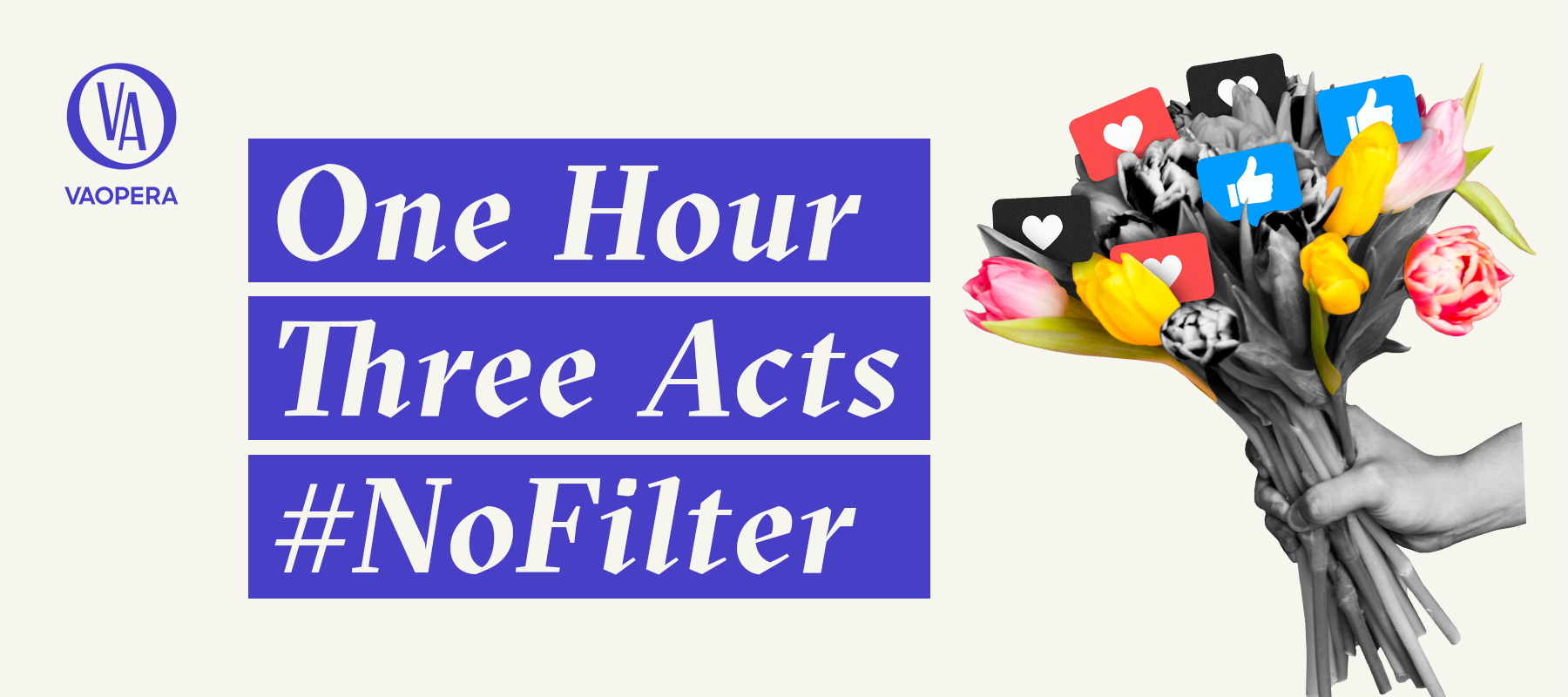 One Hour – Three Acts – #NoFilter