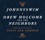 JOHNNYSWIM, Drew Holcomb and The Neighbors & Penny & Sparrow Team Up for a Handful of Summer Tour Dates Supporting New Collaborative EP Goodbye Road, Due May 4th!